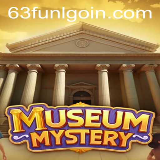 Explore the Intrigue of MuseumMystery: Unearthing Secrets with 63fun lgoin