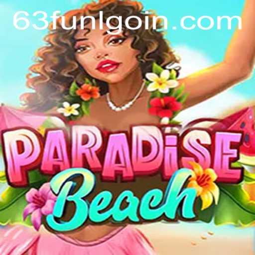 Exploring ParadiseBeach: The Ultimate Escape with 63fun lgoin